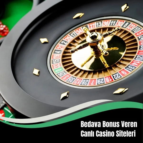 Bedava Bonus Veren Canlı Casino Siteleri