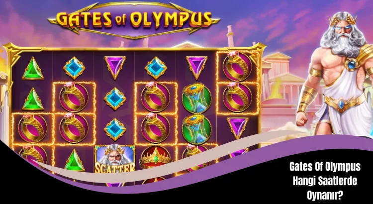 Gates Of Olympus Hangi Saatlerde Oynanır
